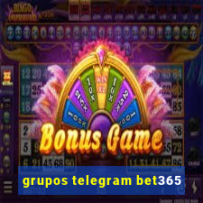 grupos telegram bet365